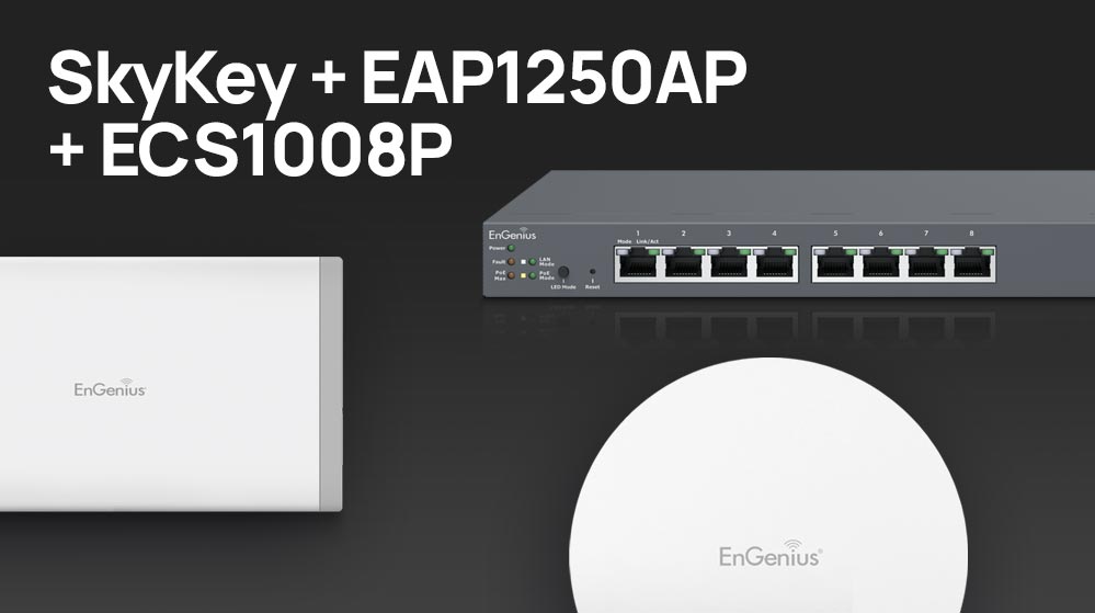 Meet the SkyKey, EAP1250 & ECS1008P