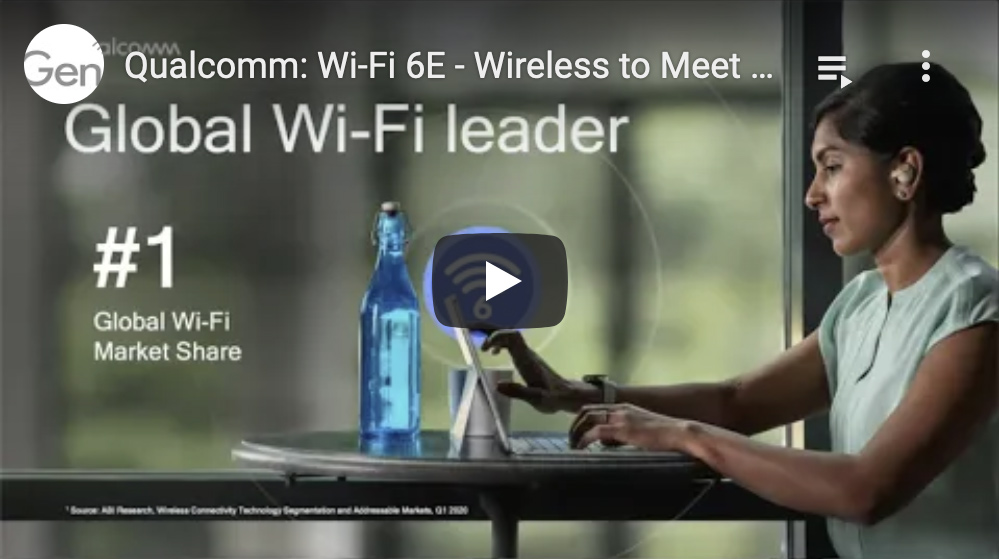 Qualcomm: Wi-Fi 6E - Wireless to Meet the Moment