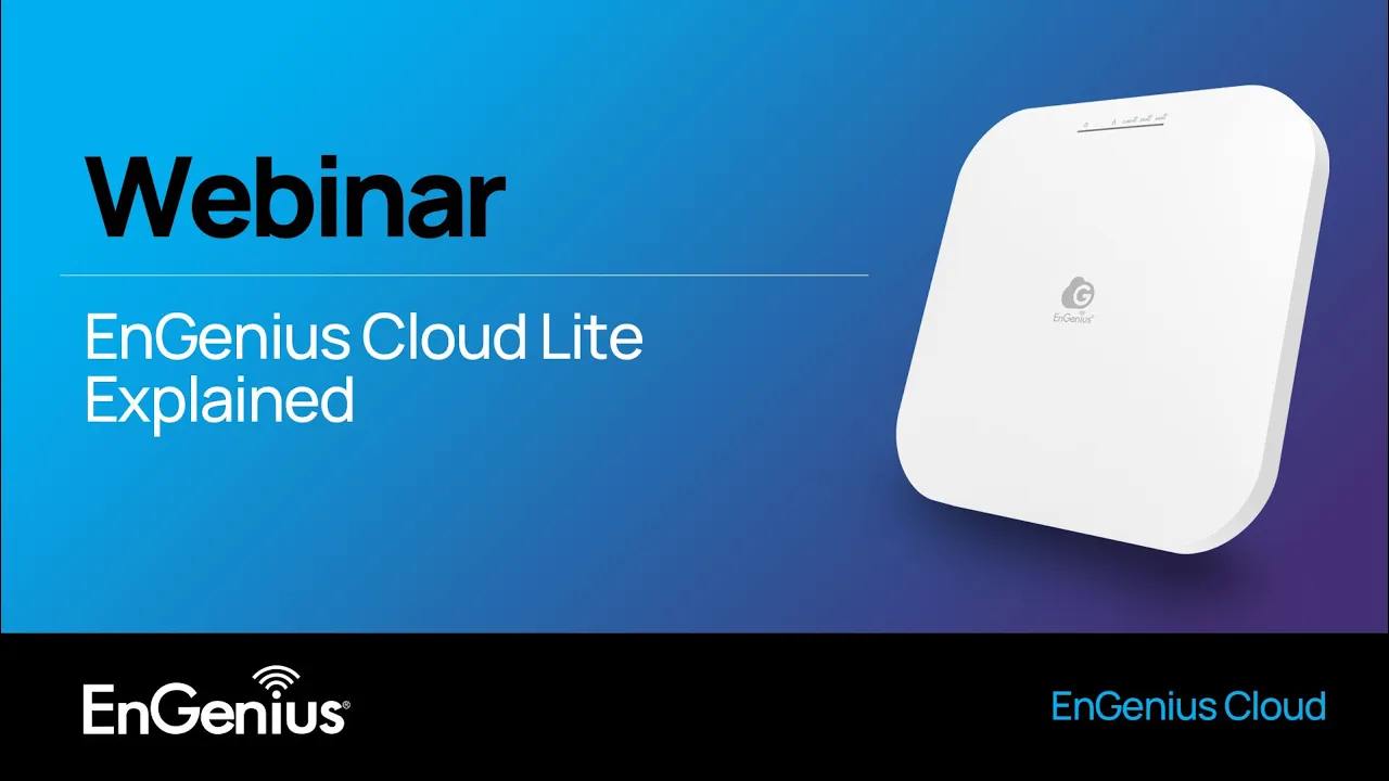 EnGenius Cloud Lite Suite of Products Explained
