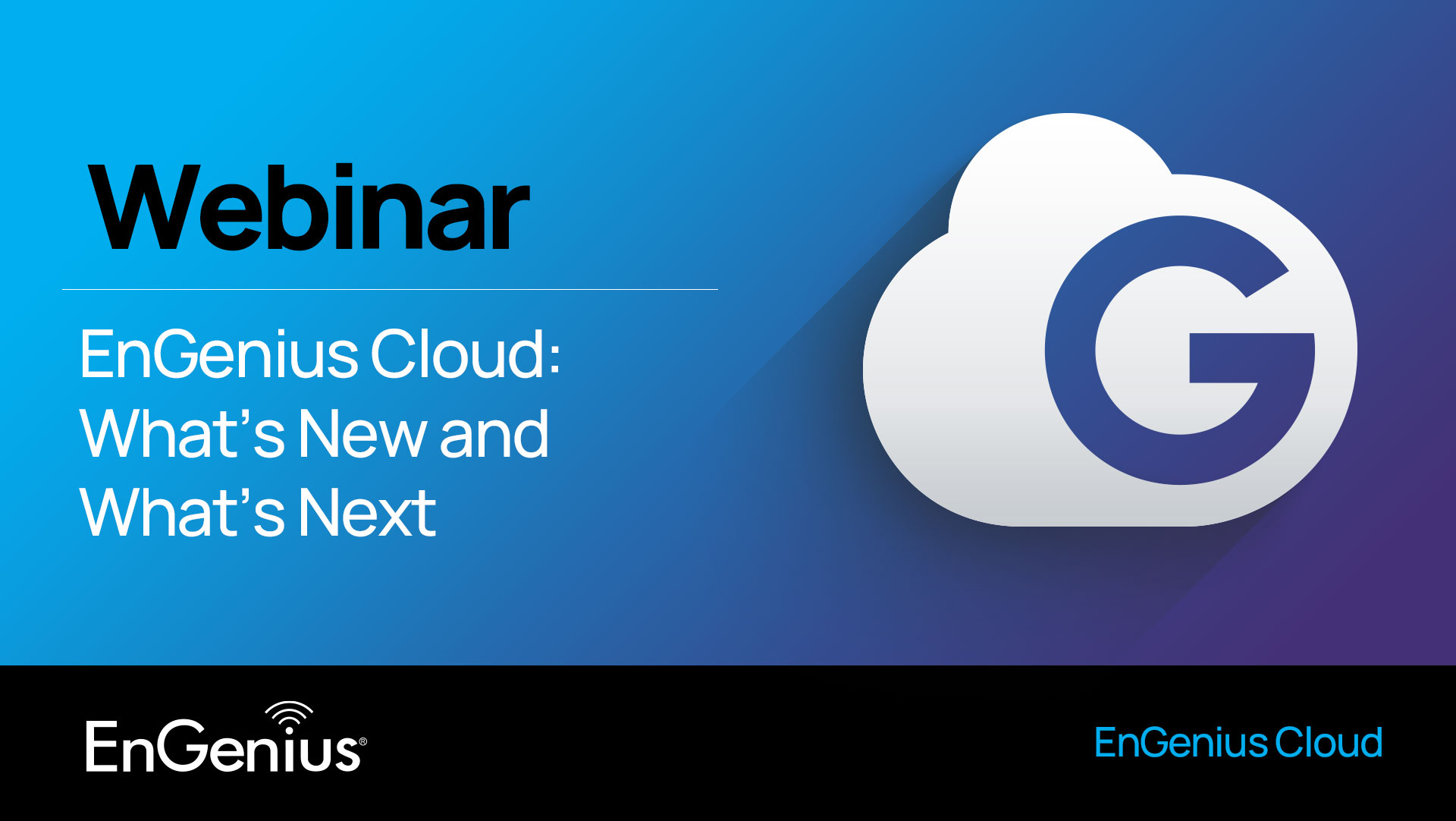 EnGenius Cloud - What’s New and What’s Next
