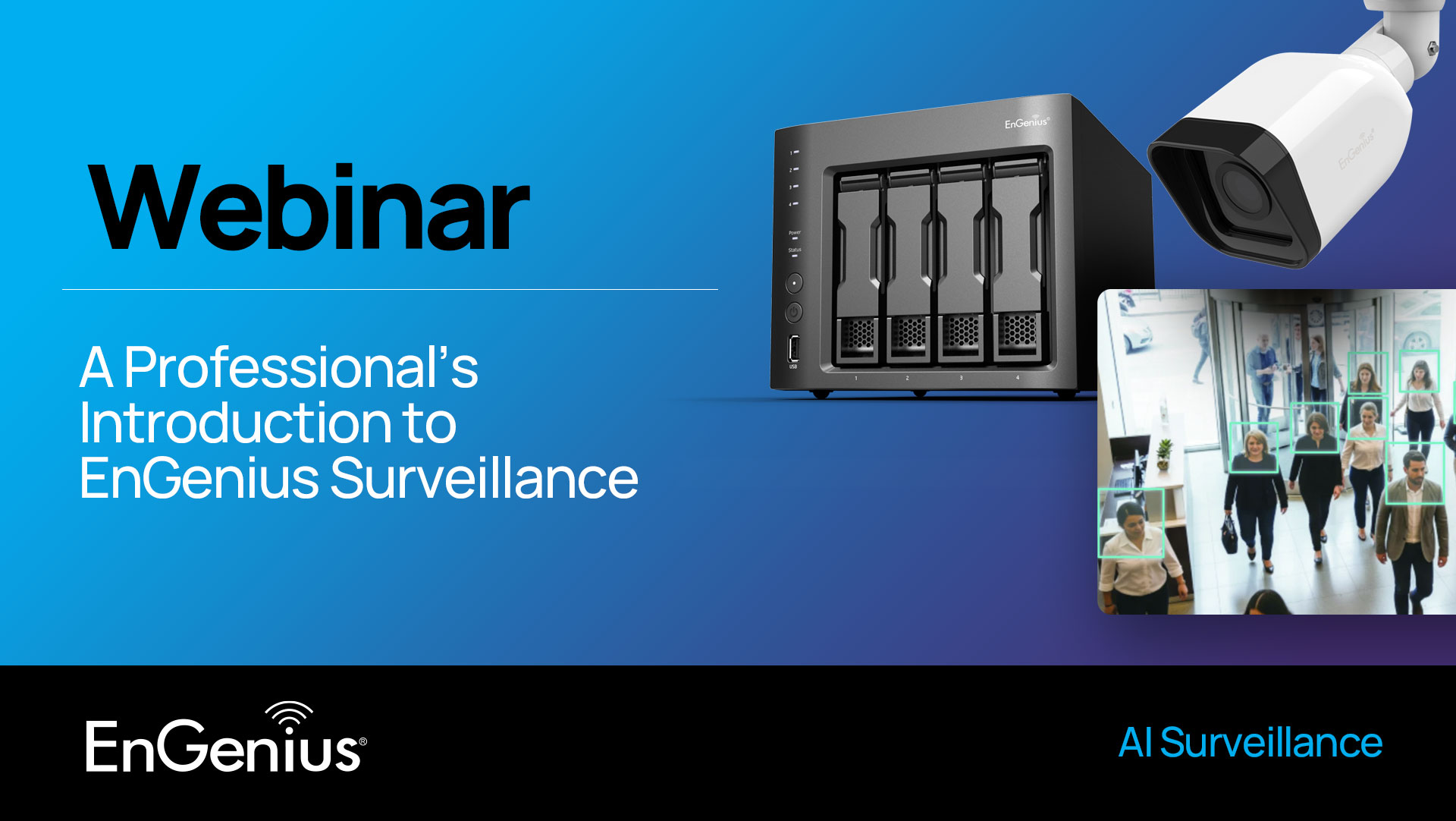 A Networking Professional’s Introduction to EnGenius Surveillance (Live Demo)